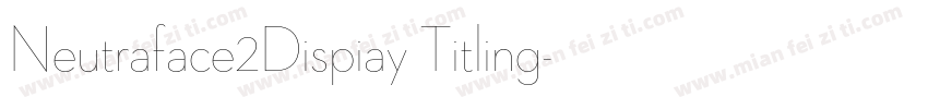 Neutraface2Dispiay Titling字体转换